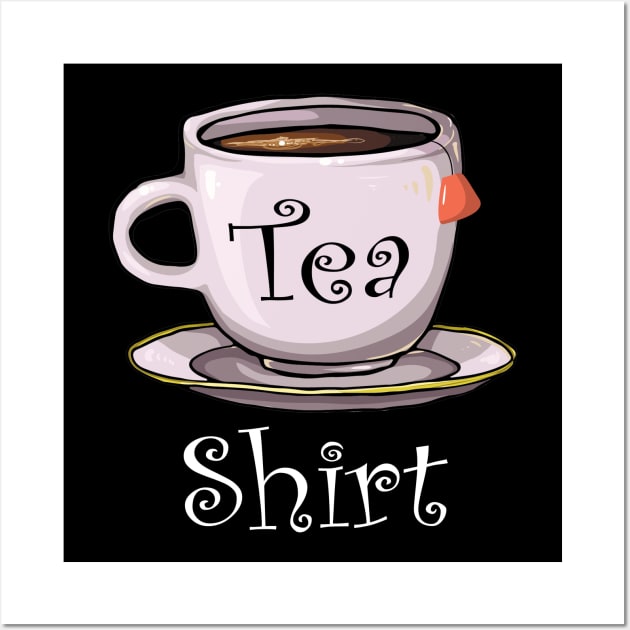 'Tea-Shirt' Witty Tea Lover Gift Wall Art by ourwackyhome